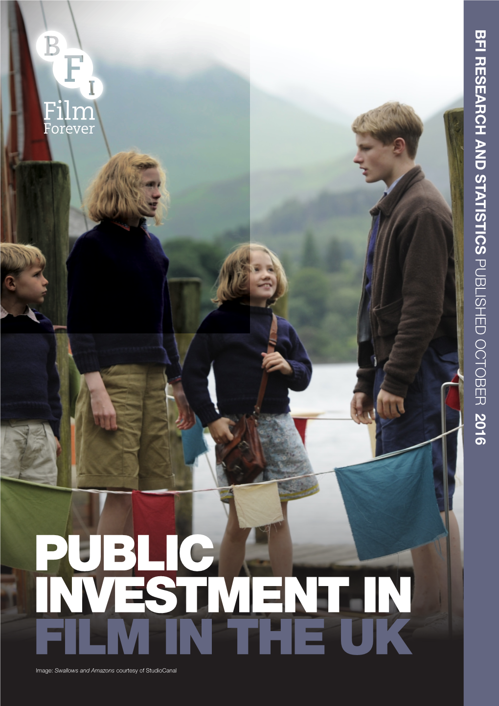 PUBLIC INVESTMENT in FILM in the UK Image: Swallows and Amazons Courtesy of Studiocanal PUBLIC INVESTMENT in FILM in the UK