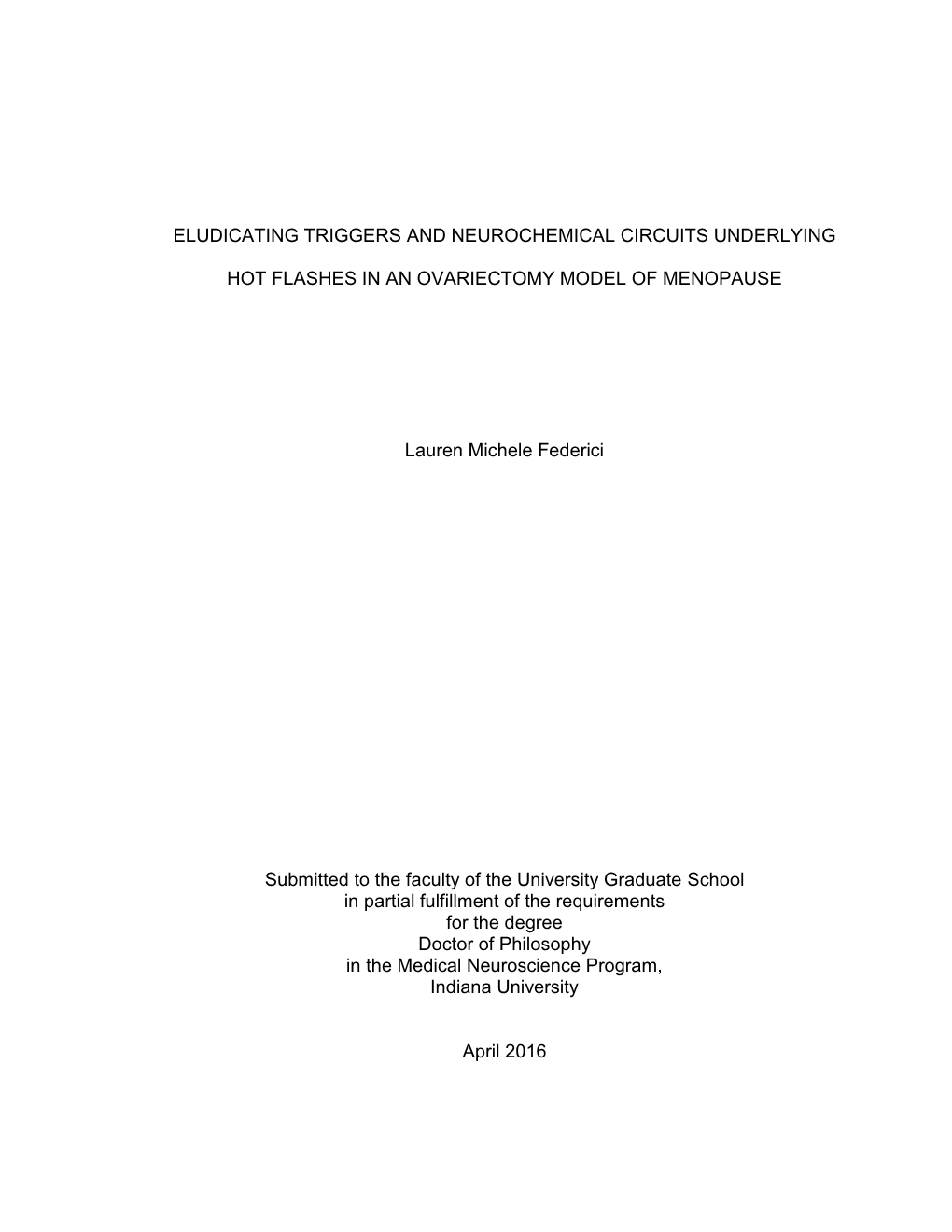 ELUDICATING TRIGGERS and NEUROCHEMICAL CIRCUITS UNDERLYING HOT FLASHES in an OVARIECTOMY MODEL of MENOPAUSE Lauren Michele Feder