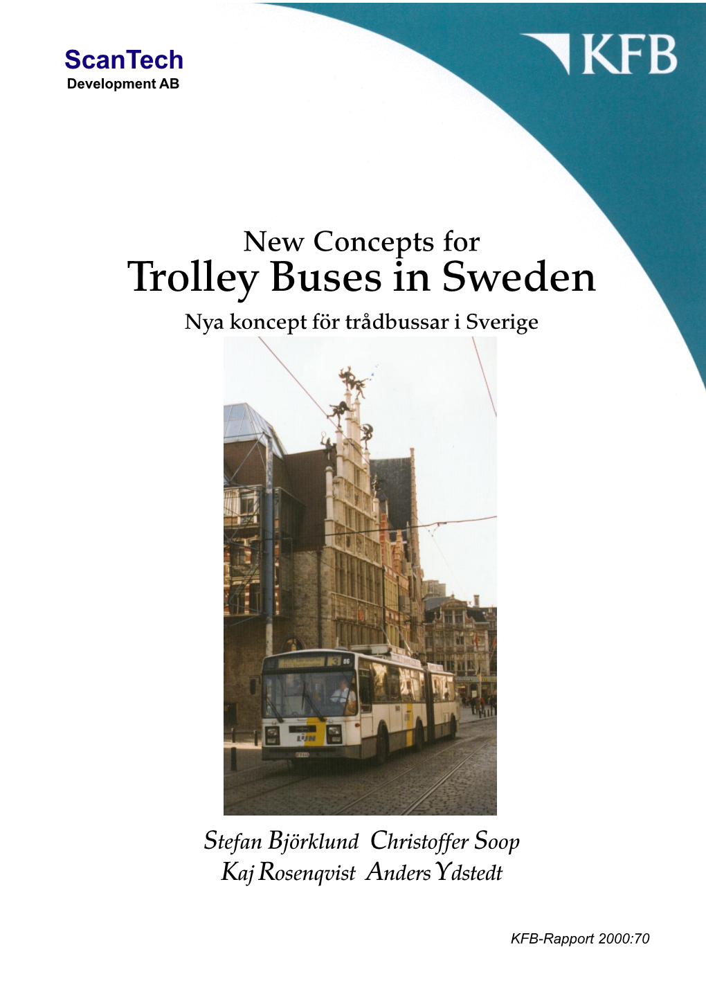 New Concepts for Trolley Buses in Sweden Nya Koncept För Trådbussar I Sverige