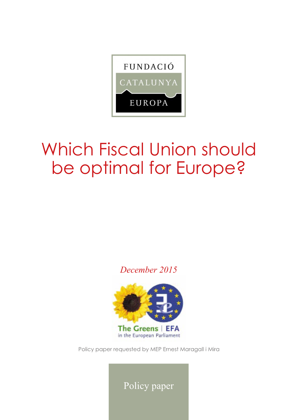 Which Fiscal Union Should Be Optimal for Europe?