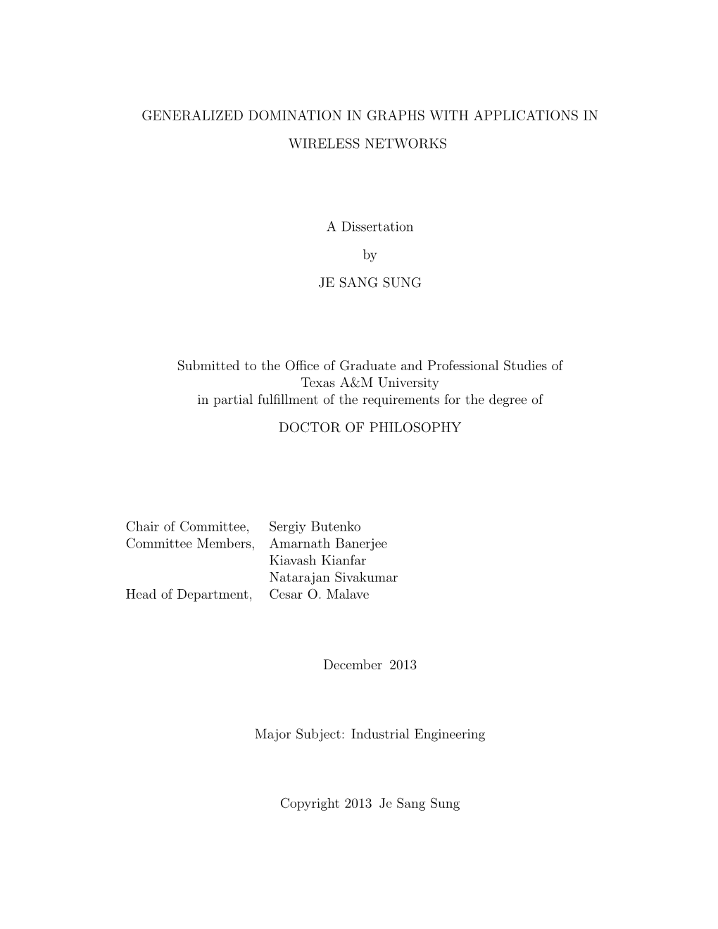 GENERALIZED DOMINATION in GRAPHS with APPLICATIONS in WIRELESS NETWORKS a Dissertation by JE SANG SUNG Submitted to the Office O