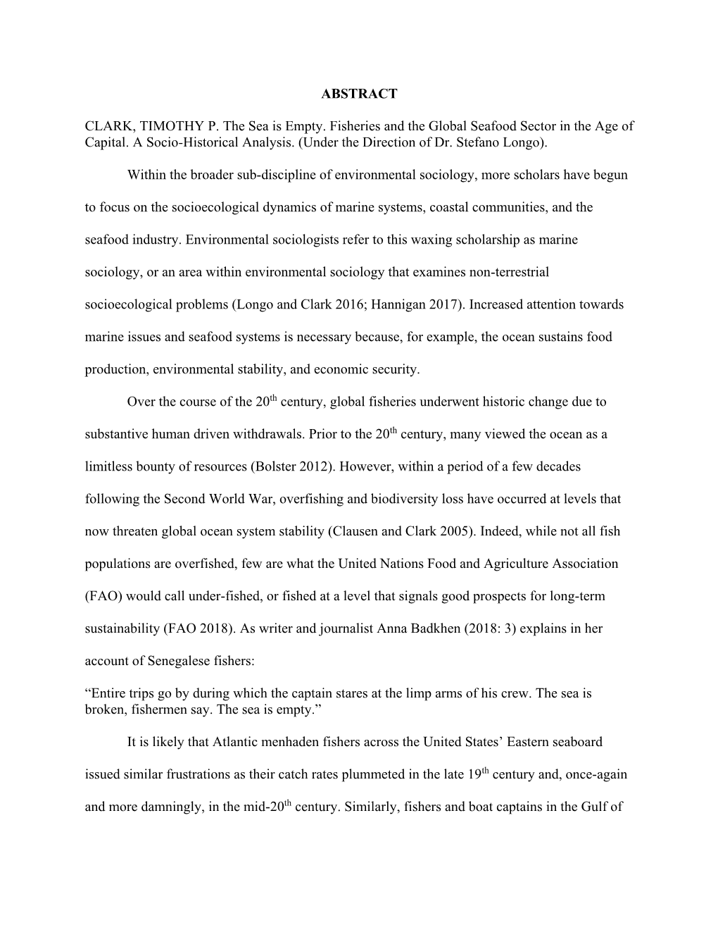 ABSTRACT CLARK, TIMOTHY P. the Sea Is Empty. Fisheries and the Global Seafood Sector in the Age of Capital. a Socio-Historical A