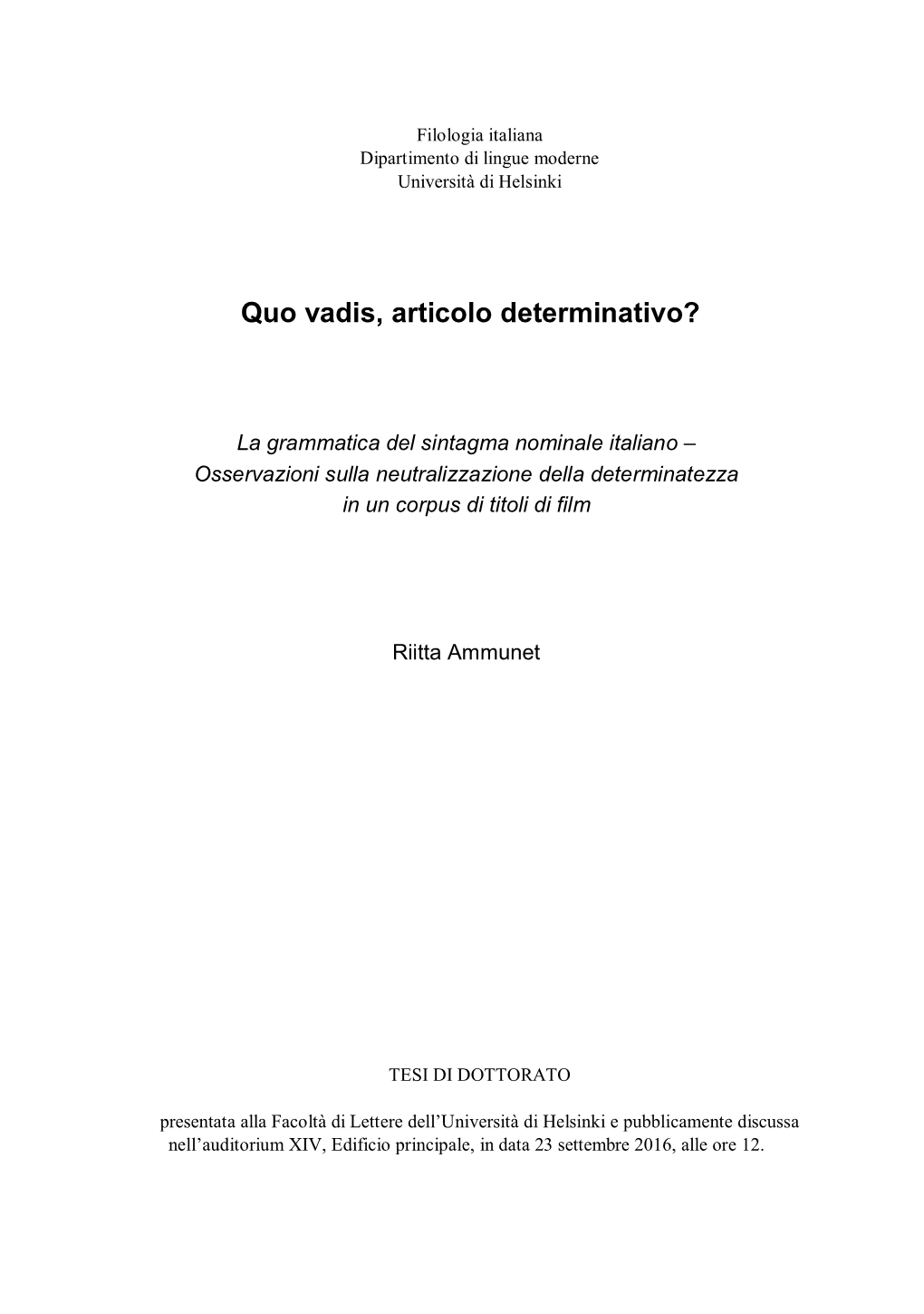 Quo Vadis, Articolo Determinativo?