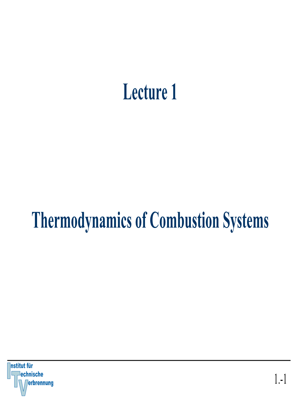 Lecture 1 Thermodynamics of Combustion Systems