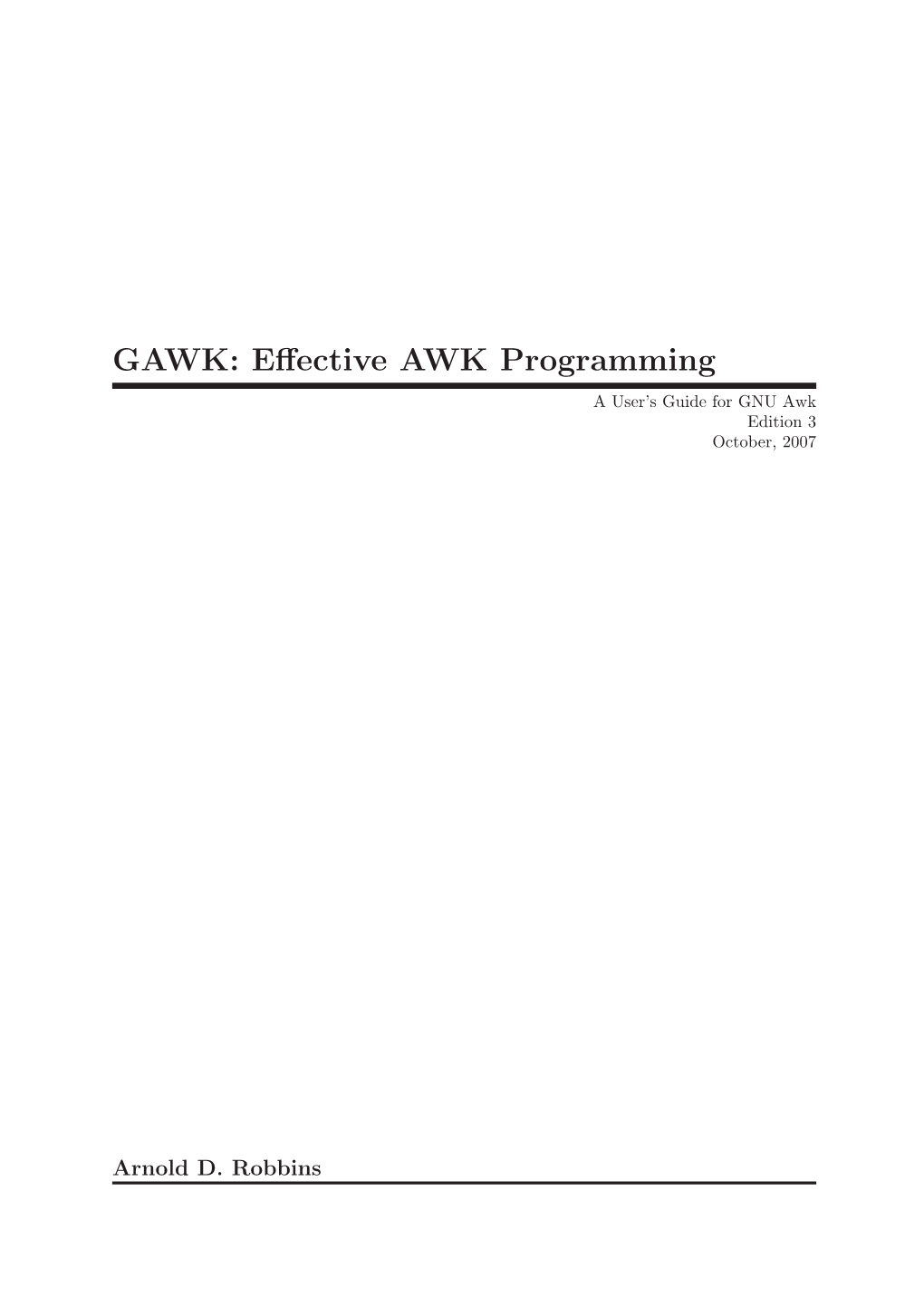 GAWK: Effective AWK Programming a User’S Guide for GNU Awk Edition 3 October, 2007