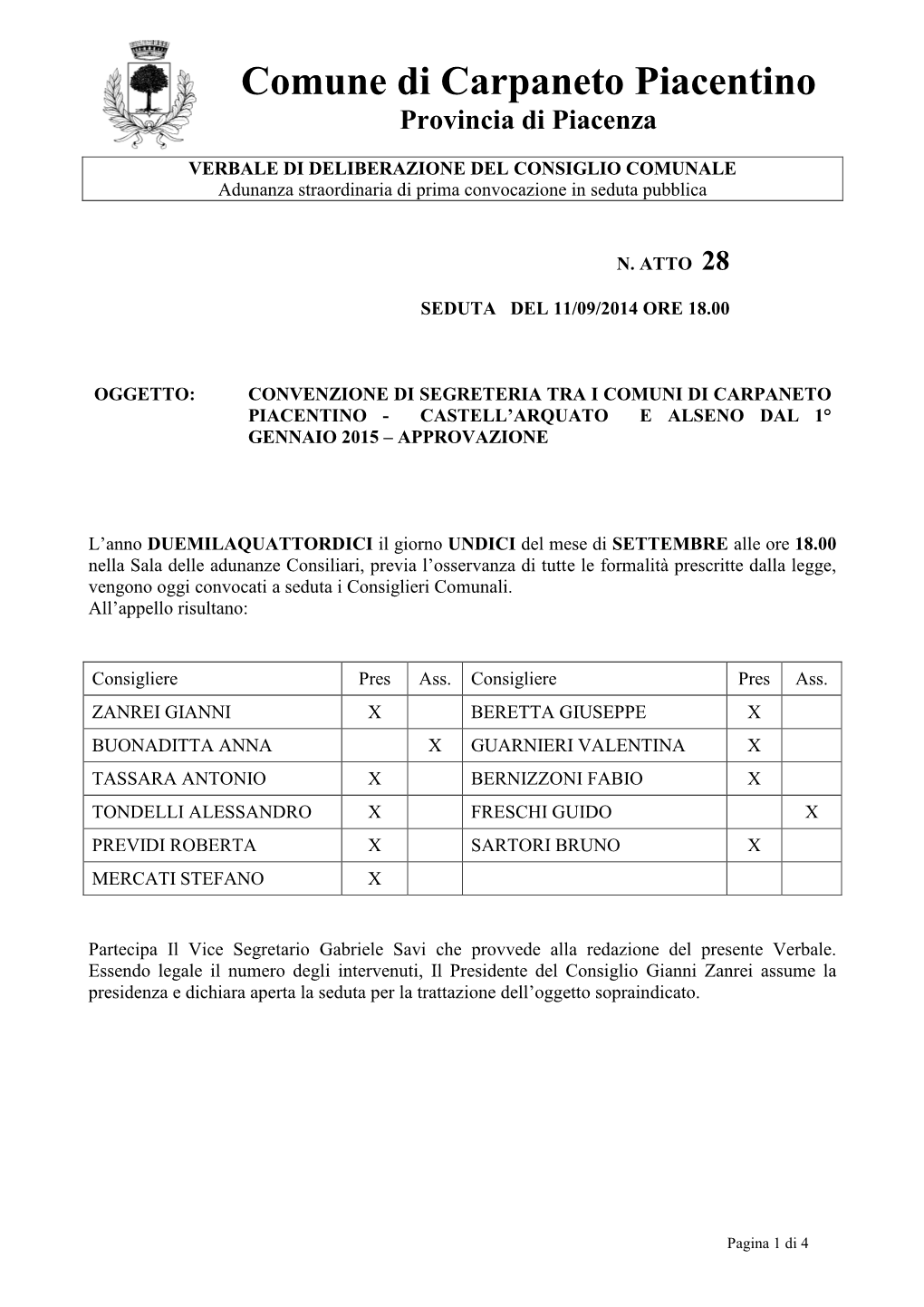 VERBALE DI DELIBERAZIONE DEL CONSIGLIO COMUNALE Adunanza Straordinaria Di Prima Convocazione in Seduta Pubblica