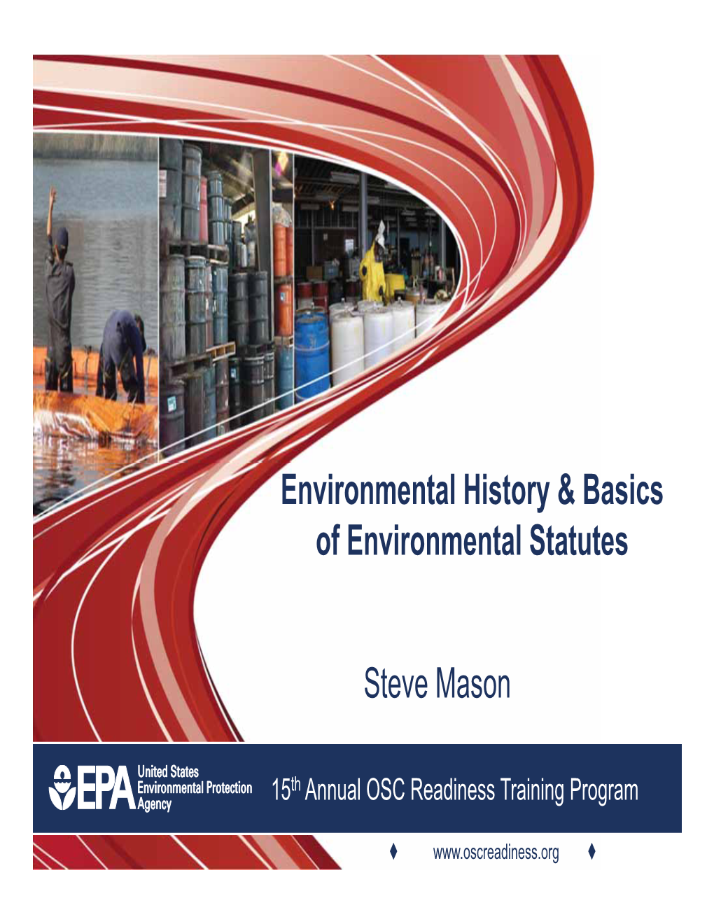 Environmental History & Basics of Environmental Statutes Steve Mason