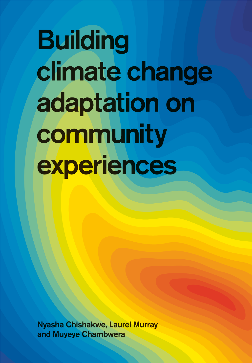 Building Climate Change Adaptation on Community Experiences