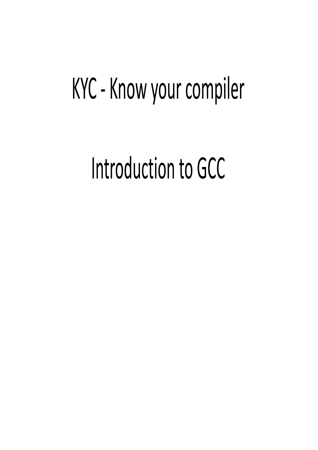 KYC ‐ Know Your Compiler Introduction To