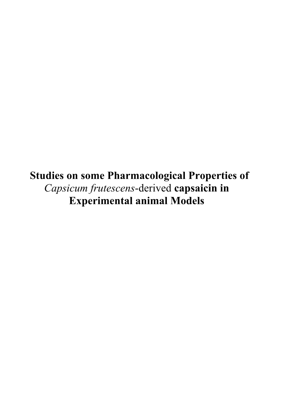 Studies on Some Pharmacological Properties of Capsicum Frutescens-Derived Capsaicin in Experimental Animal Models