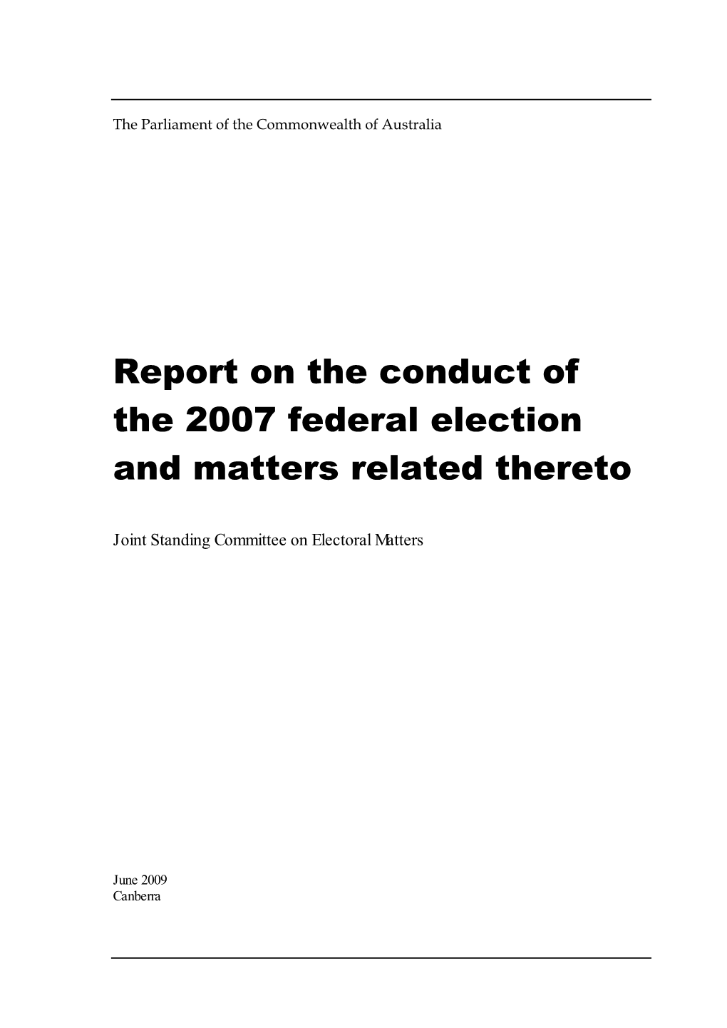 Report on the Conduct of the 2007 Federal Election and Matters Related Thereto