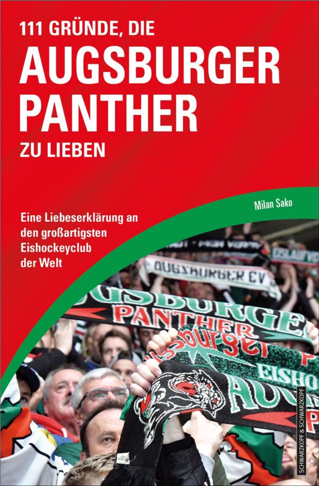 111 GRÜNDE, DIE AUGSBURGER PANTHER ZU LIEBEN Milan Sako 111 GRÜNDE, DIE AUGSBURGER PANTHER ZU LIEBEN