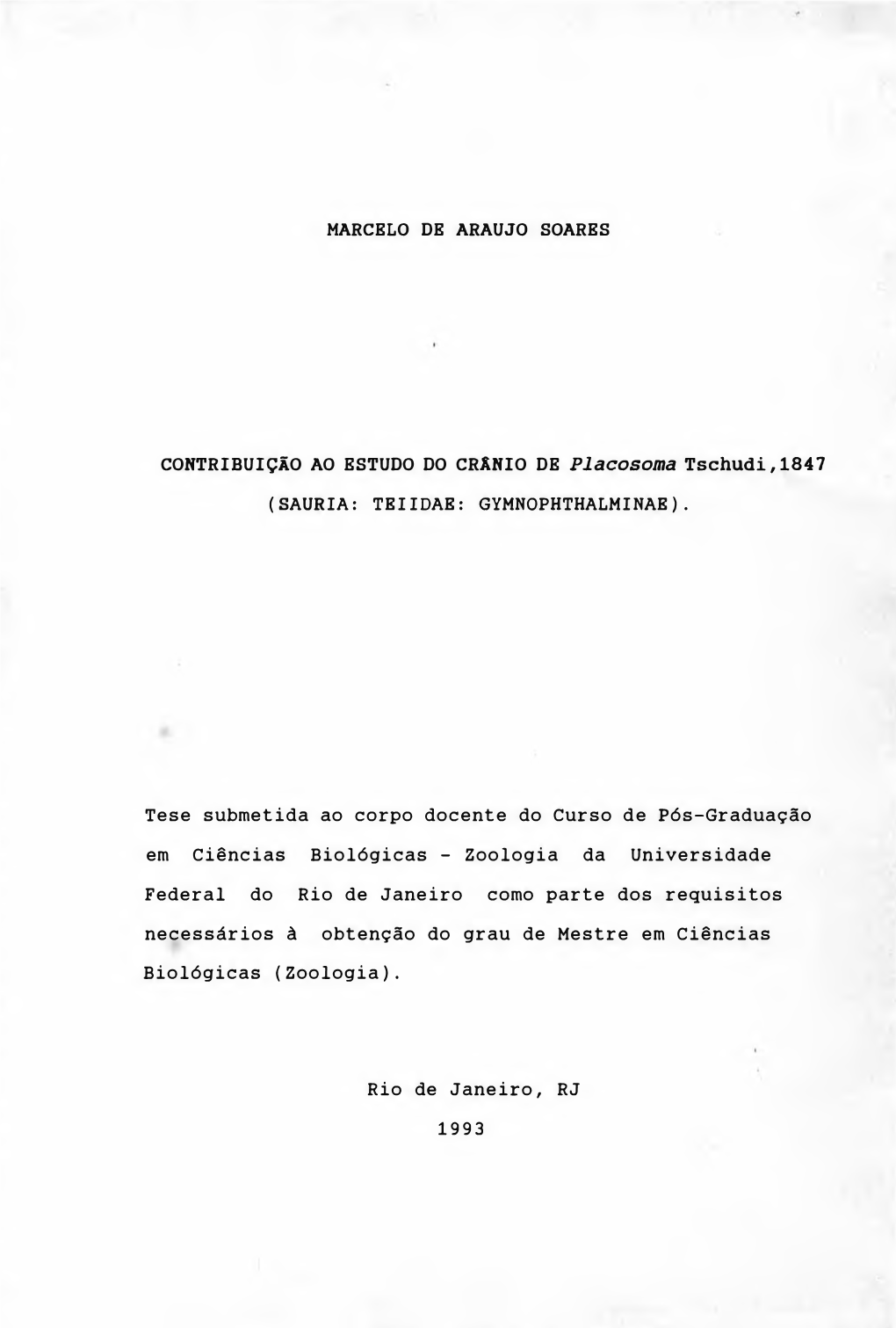 Zoologia Da Universidade Federal Do Rio De Janeiro Como Parte Dos Requisitos Necessários À Obtenção Do Grau De Mestre Em Ciências Biológicas (Zoologia)