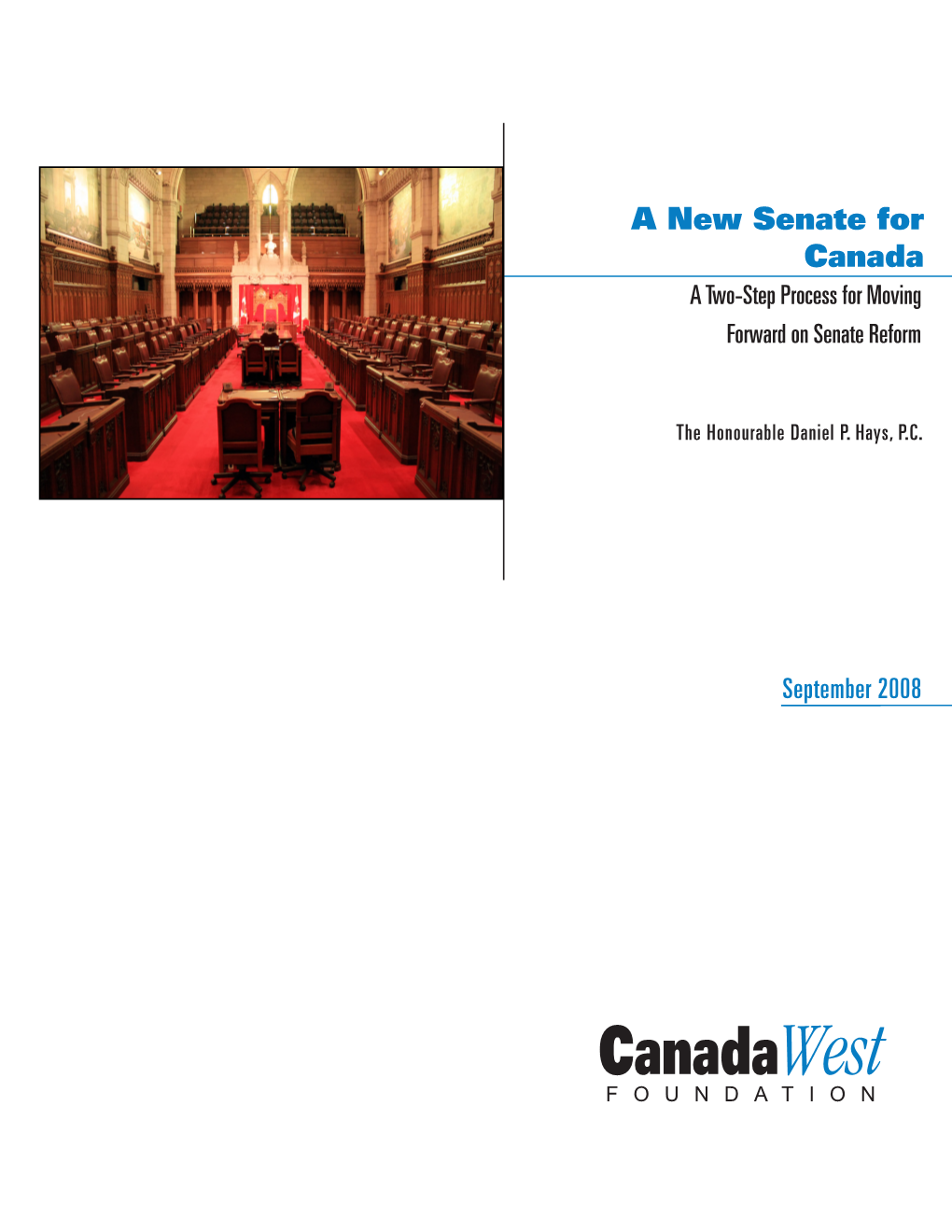 Canadawest FOUNDAT ION About the Author Dan Hays Was Appointed to the Senate of Canada by Prime Minister Trudeau in 1984 to Represent Albertans