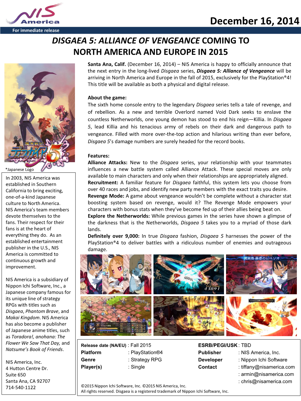 December 16, 2014 for Immediate Release DISGAEA 5: ALLIANCE of VENGEANCE COMING to NORTH AMERICA and EUROPE in 2015 Santa Ana, Calif