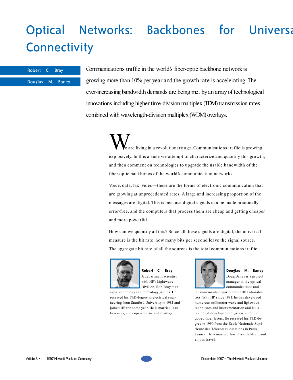 Optical Networks Were Based on Direct Detection Re- Ceivers and Regeneration at Periodic Intervals Along the Core