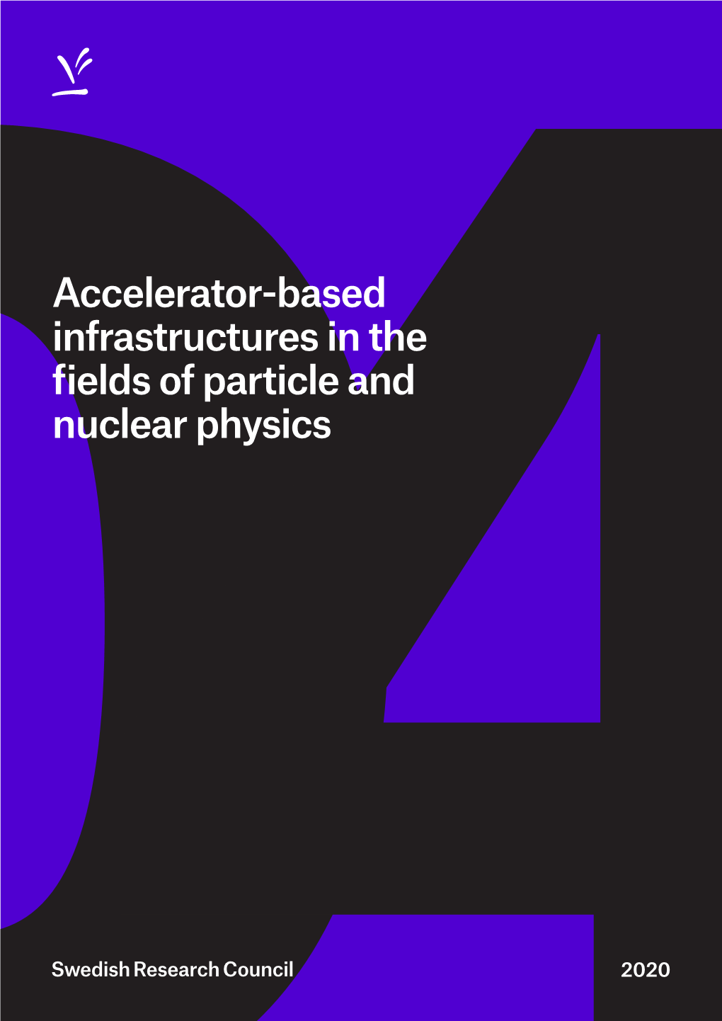 Accelerator-Based Infrastructures in the Fields of Particle and Nuclear Physics