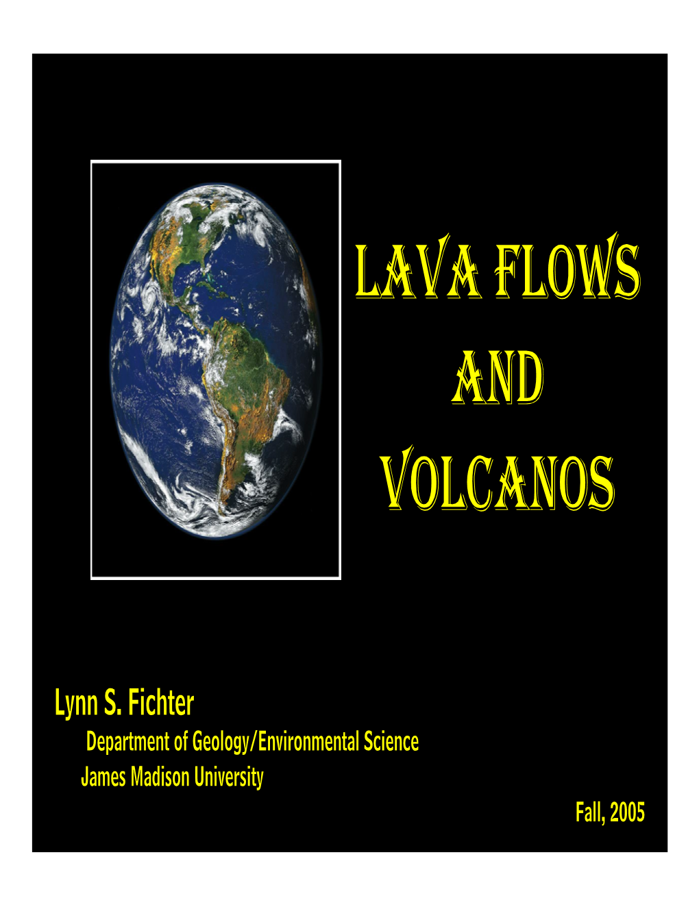Lynn S. Fichter Department of Geology/Environmental Science James Madison University Fall, 2005 P 93 Lynn S