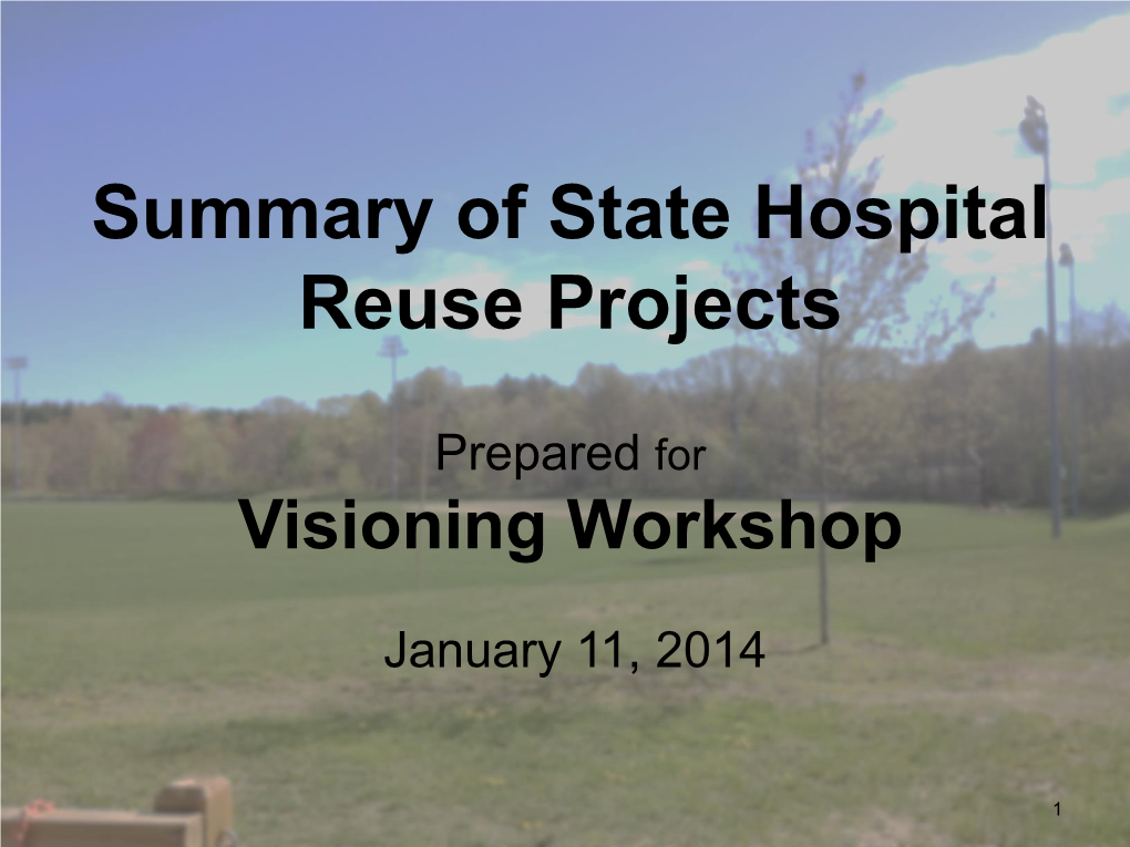 Summary of State Hospital Reuse Projects