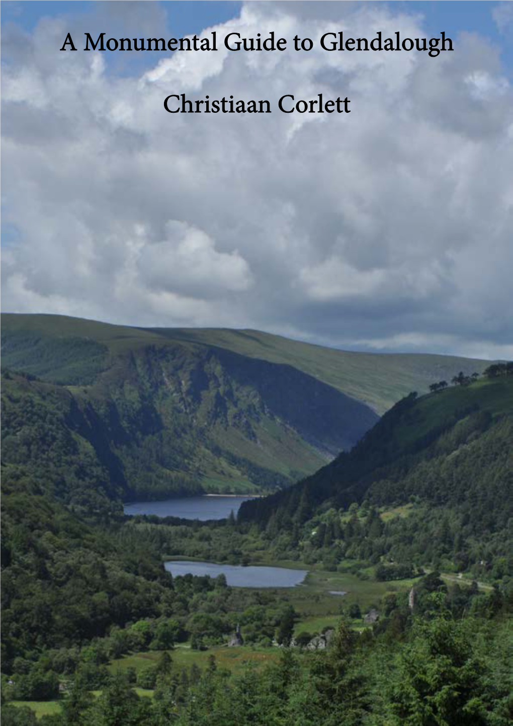 A Monumental Guide to Glendalough Christiaan Corlett