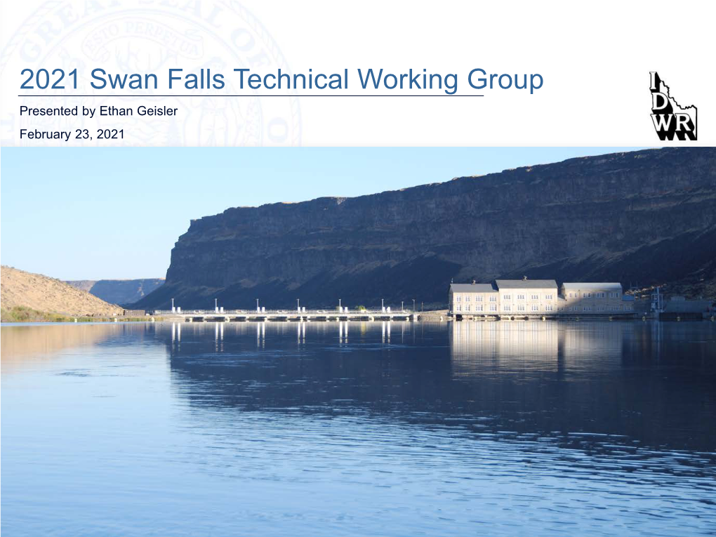 Swan Falls Technical Working Group Presentation | February 23, 2021