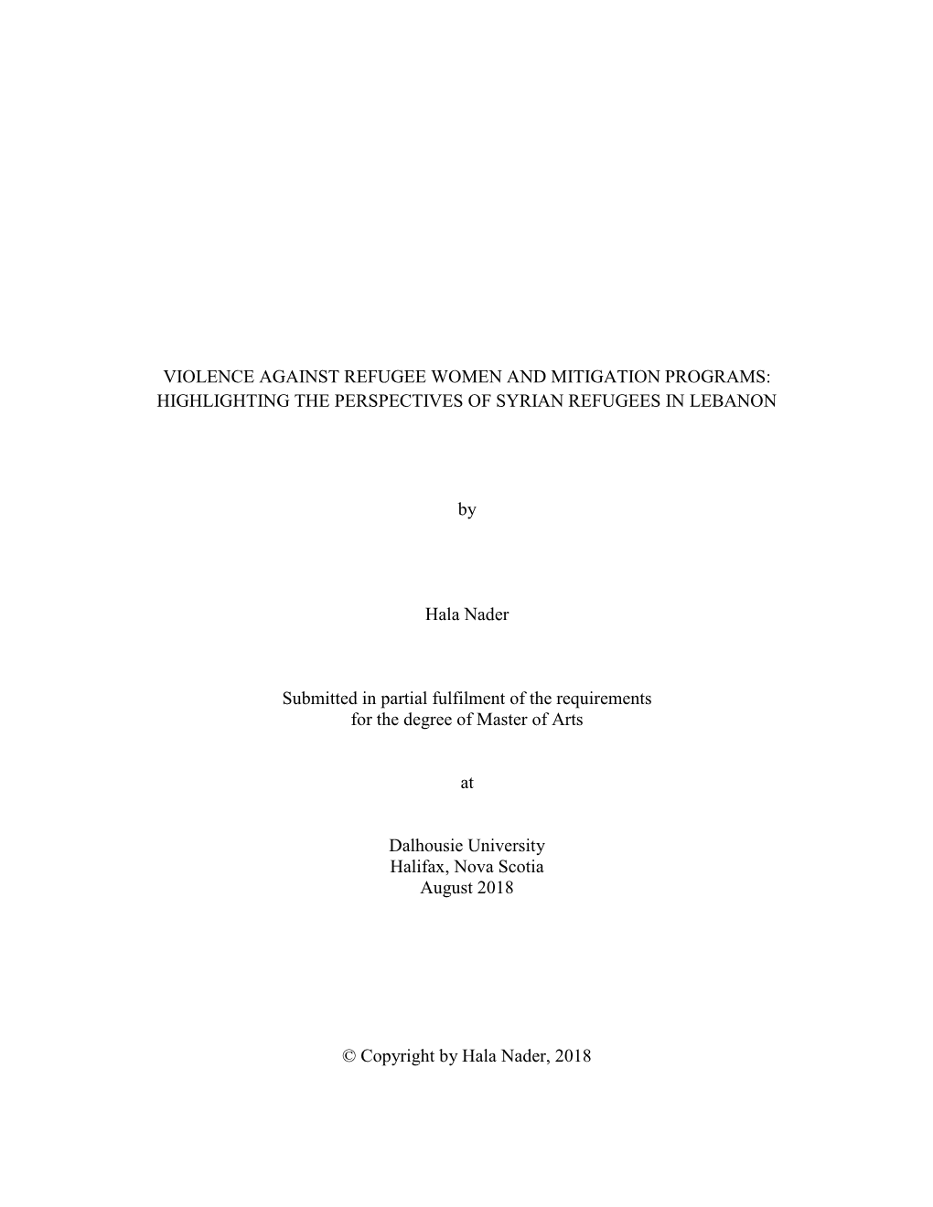 VIOLENCE AGAINST REFUGEE WOMEN and MITIGATION PROGRAMS: HIGHLIGHTING the PERSPECTIVES of SYRIAN REFUGEES in LEBANON by Hala