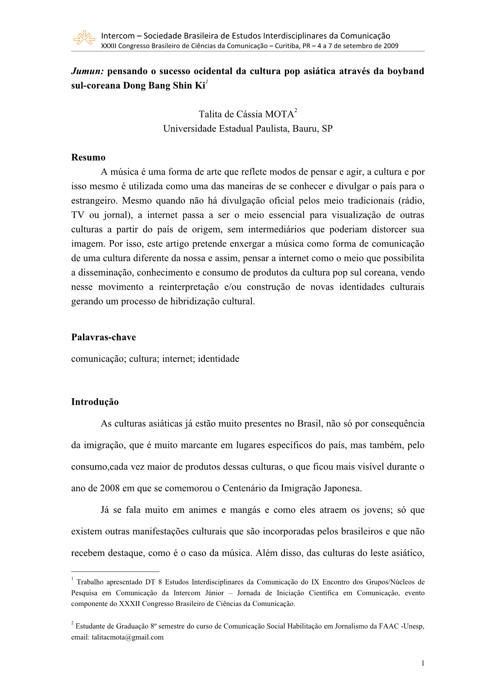 Sociedade Brasileira De Estudos Interdisciplinares Da Comunicação XXXII Congresso Brasileiro De Ciências Da Comunicação – Curitiba, PR – 4 a 7 De Setembro De 2009