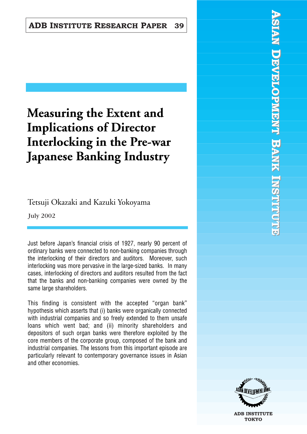 Measuring the Extent and Implications of Director B Interlocking in the Pre-War � B ANK Japanese Banking Industry ANK I I NSTITUTE NSTITUTE