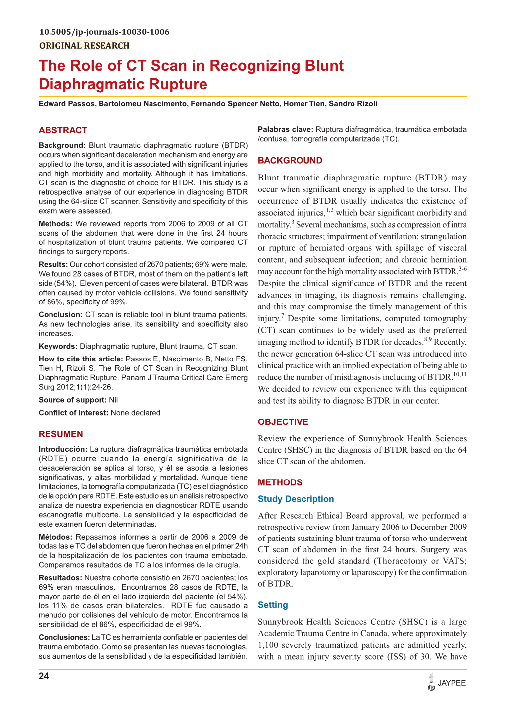 The Role of CT Scan in Recognizing Blunt Diaphragmatic Rupture Edward Passos, Bartolomeu Nascimento, Fernando Spencer Netto, Homer Tien, Sandro Rizoli