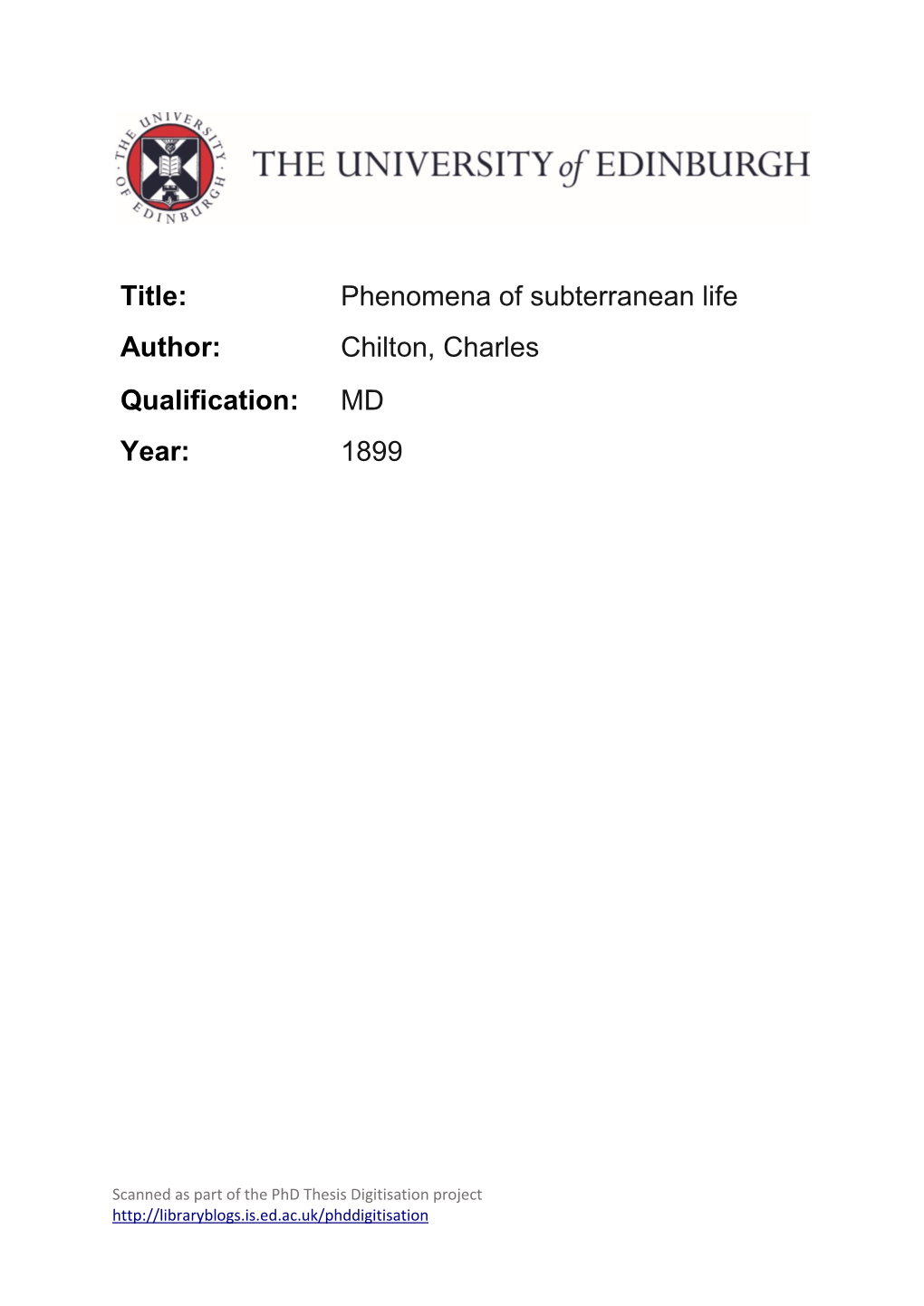 Title: Phenomena of Subterranean Life Author: Chilton, Charles Qualification: MD Year: 1899