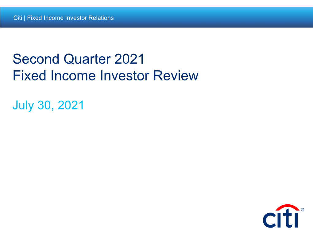 Citi Second Quarter 2021 Fixed Income Investor Review