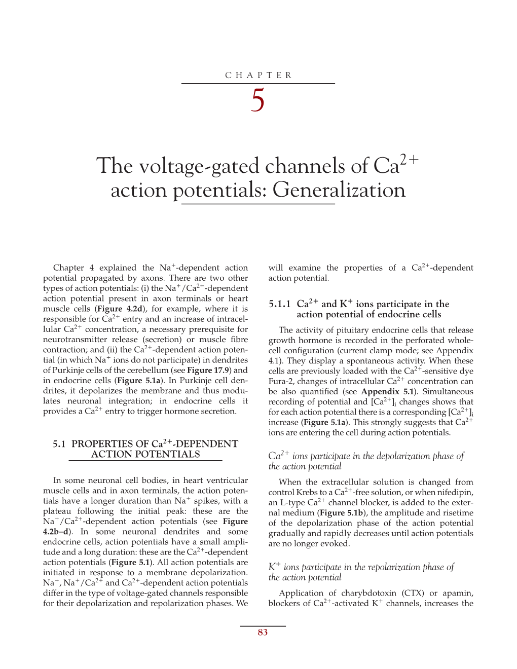 The Voltage-Gated Channels of Ca2 Action Potentials: Generalization