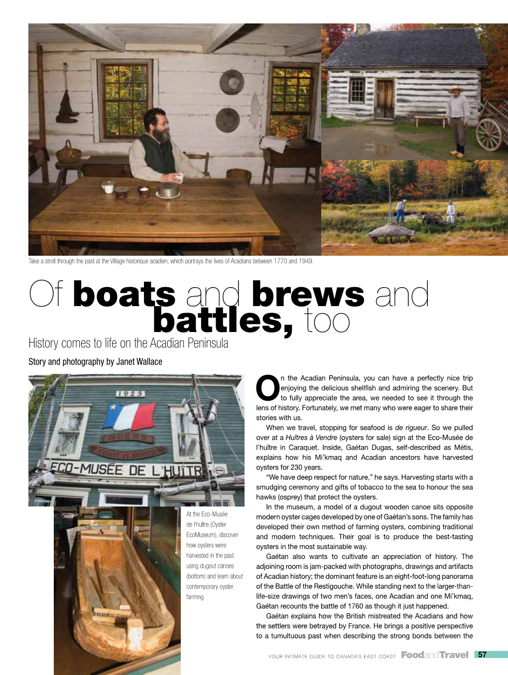 Of Boats and Brews and Battles, Too History Comes to Life on the Acadian Peninsula Story and Photography by Janet Wallace