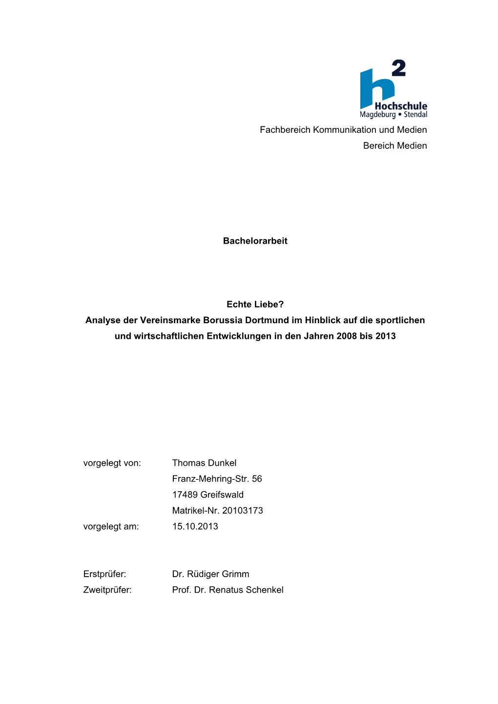 Analyse Der Vereinsmarke Borussia Dortmund Im Hinblick Auf Die Sportlichen Und Wirtschaftlichen Entwicklungen in Den Jahren 2008 Bis 2013