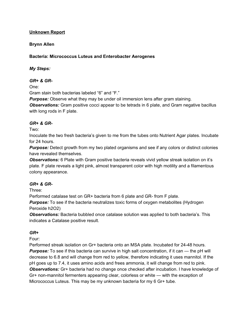 Unknown Report Brynn Allen Bacteria: Micrococcus Luteus and Enterobacter Aerogenes My Steps: GR+ & GR- One: Gram Stain Both
