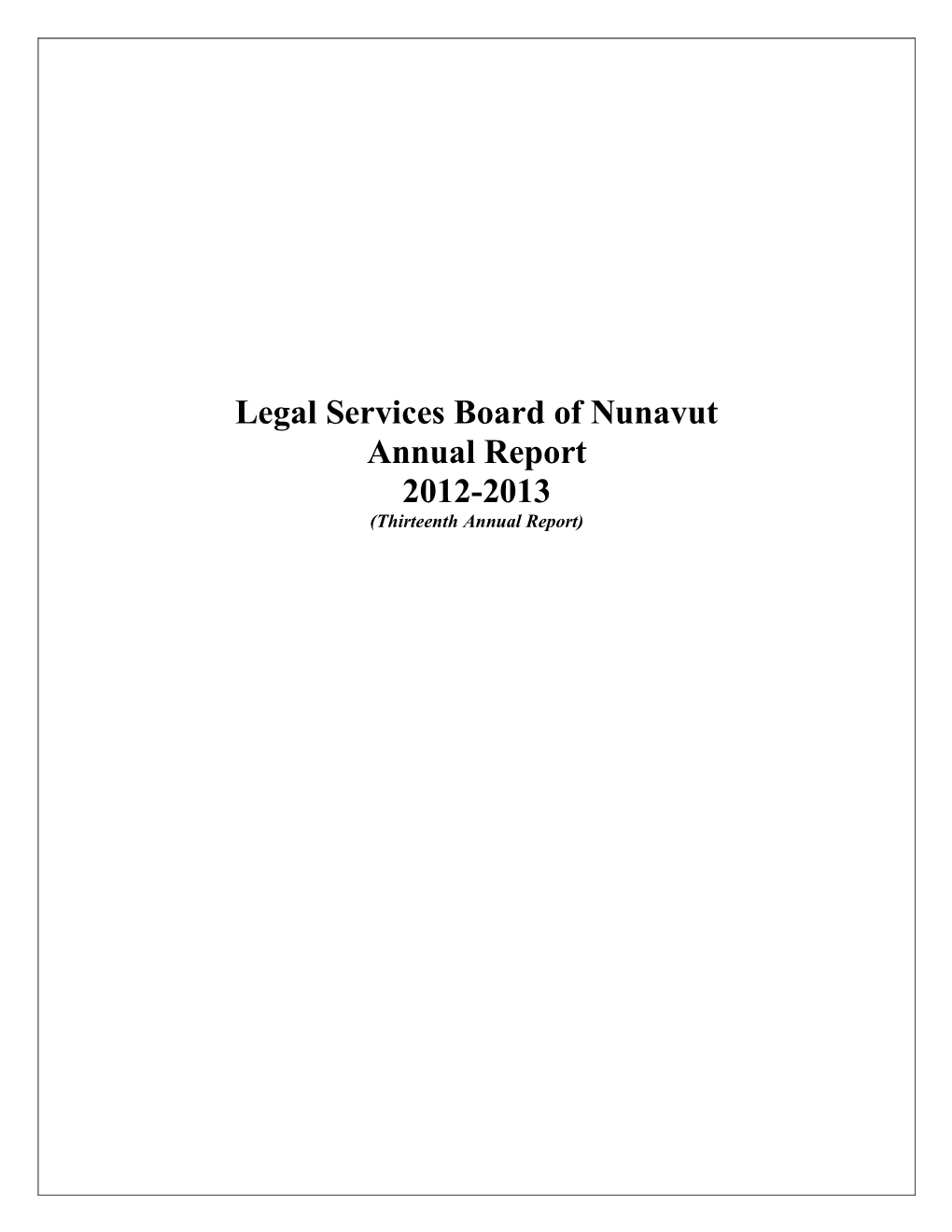 Legal Services Board of Nunavut Annual Report 2012-2013 (Thirteenth Annual Report)