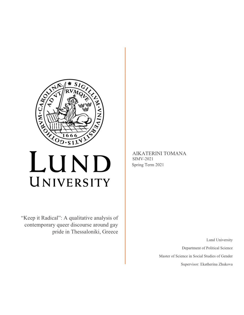 A Qualitative Analysis of Contemporary Queer Discourse Around Gay Pride in Thessaloniki, Greece Lund University