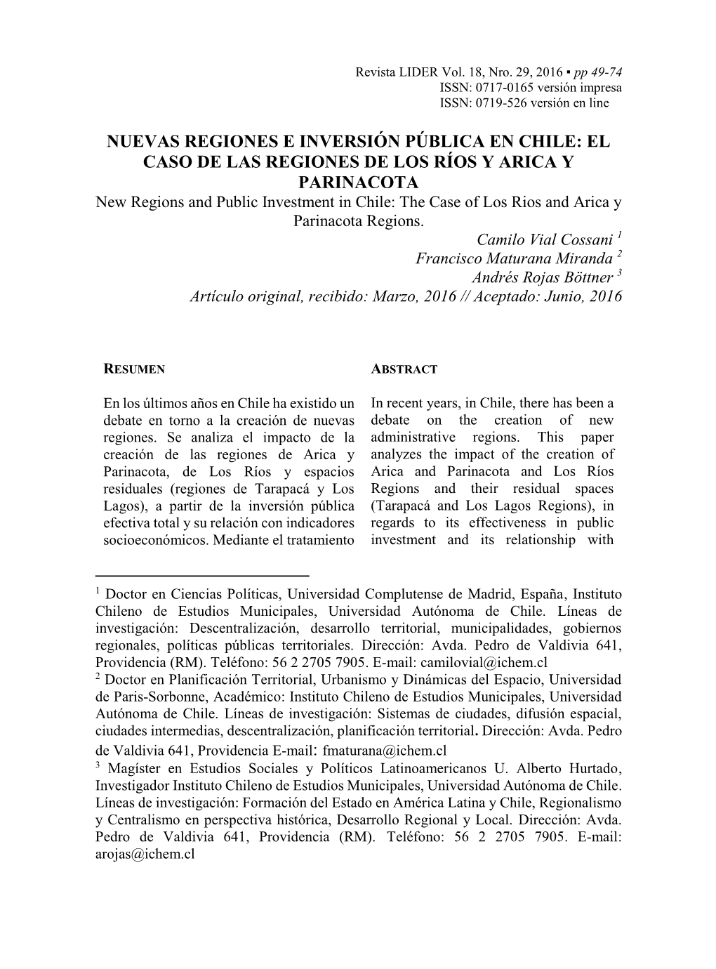 EL CASO DE LAS REGIONES DE LOS RÍOS Y ARICA Y PARINACOTA New Regions and Public Investment in Chile: the Case of Los Rios and Arica Y Parinacota Regions