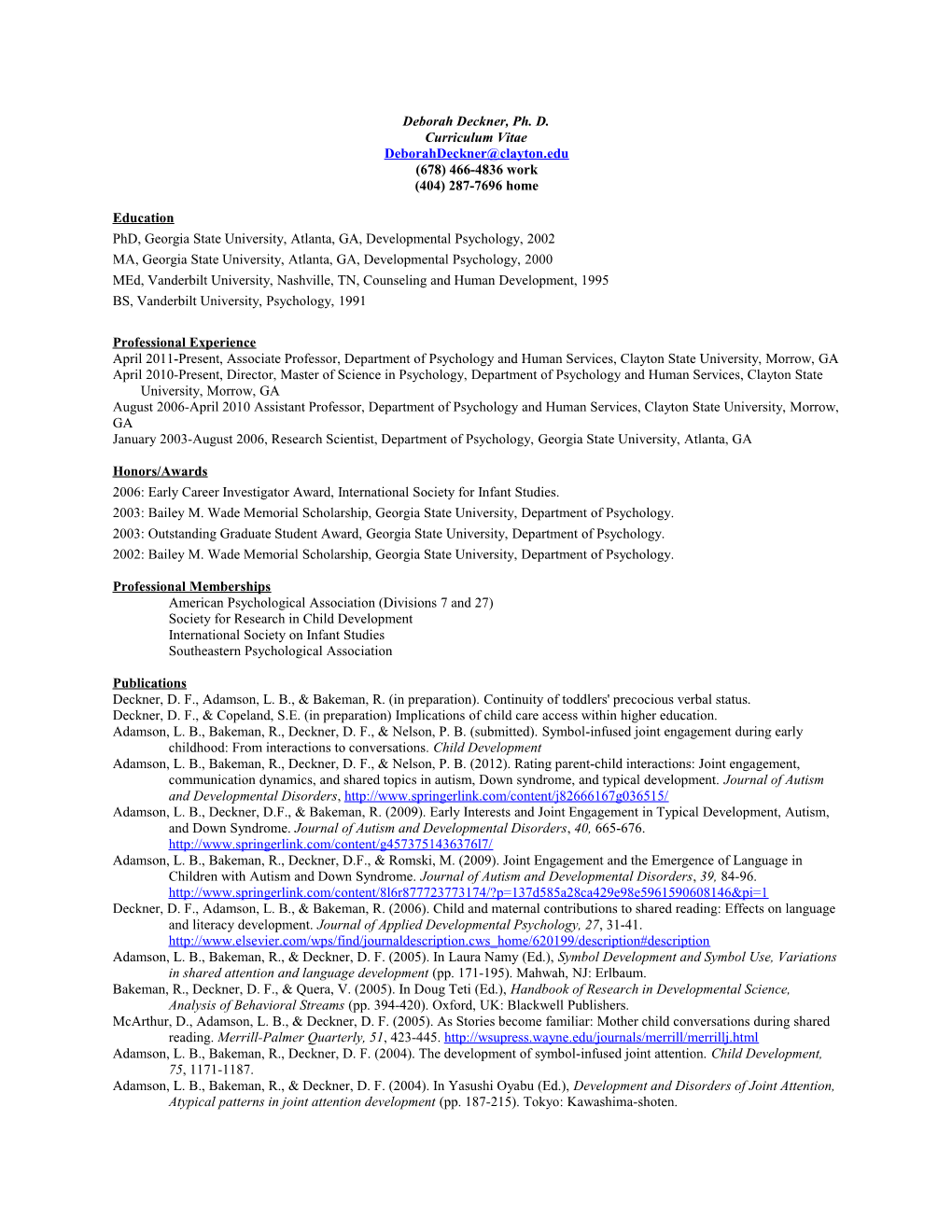 Phd, Georgia State University, Atlanta, GA, Developmental Psychology, 2002