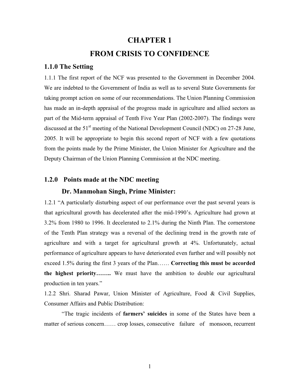 CHAPTER 1 from CRISIS to CONFIDENCE 1.1.0 the Setting 1.1.1 the First Report of the NCF Was Presented to the Government in December 2004