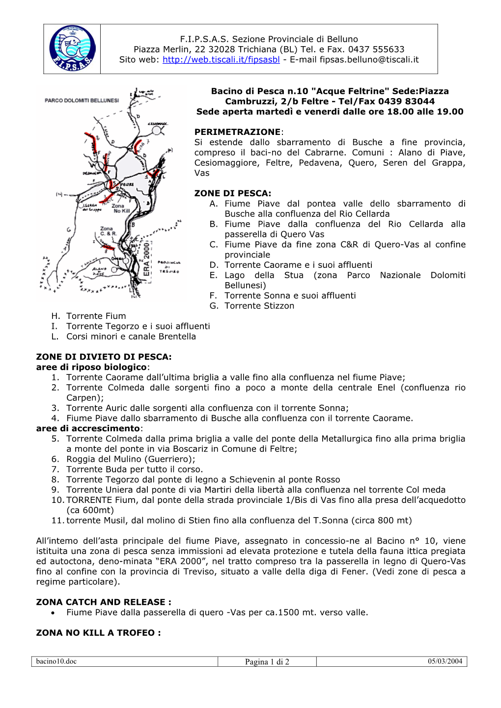 F.I.P.S.A.S. Sezione Provinciale Di Belluno Piazza Merlin, 22 32028 Trichiana (BL) Tel