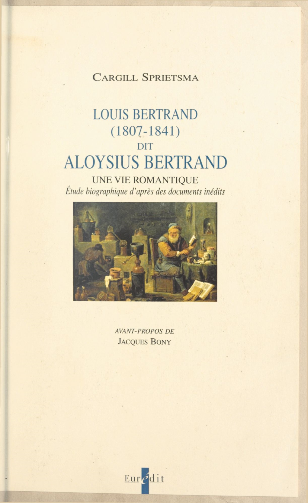 Louis Bertrand, Dit Aloysius Bertrand, 1807-1841