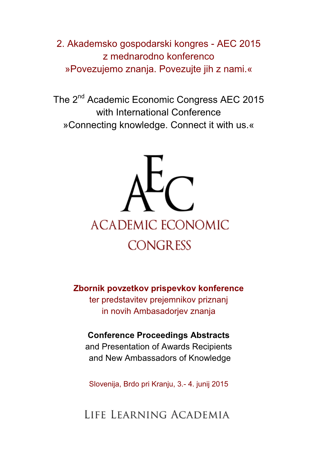 2. Akademsko Gospodarski Kongres - AEC 2015 Z Mednarodno Konferenco »Povezujemo Znanja