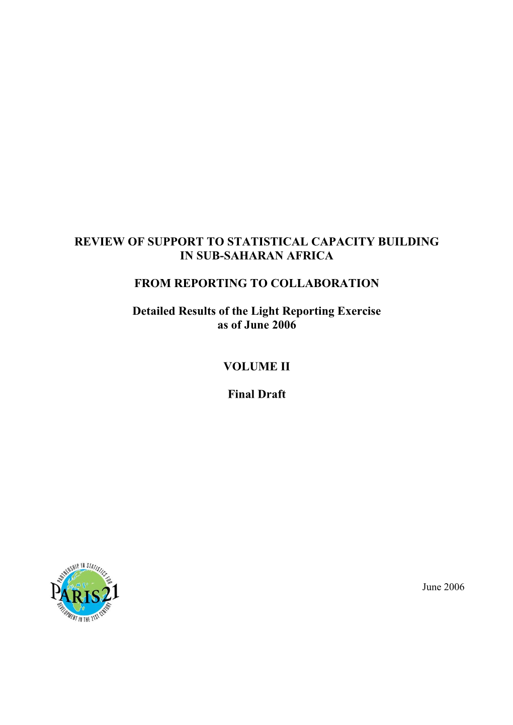 Detailed Results of the Light Reporting Exercise As of June 2006