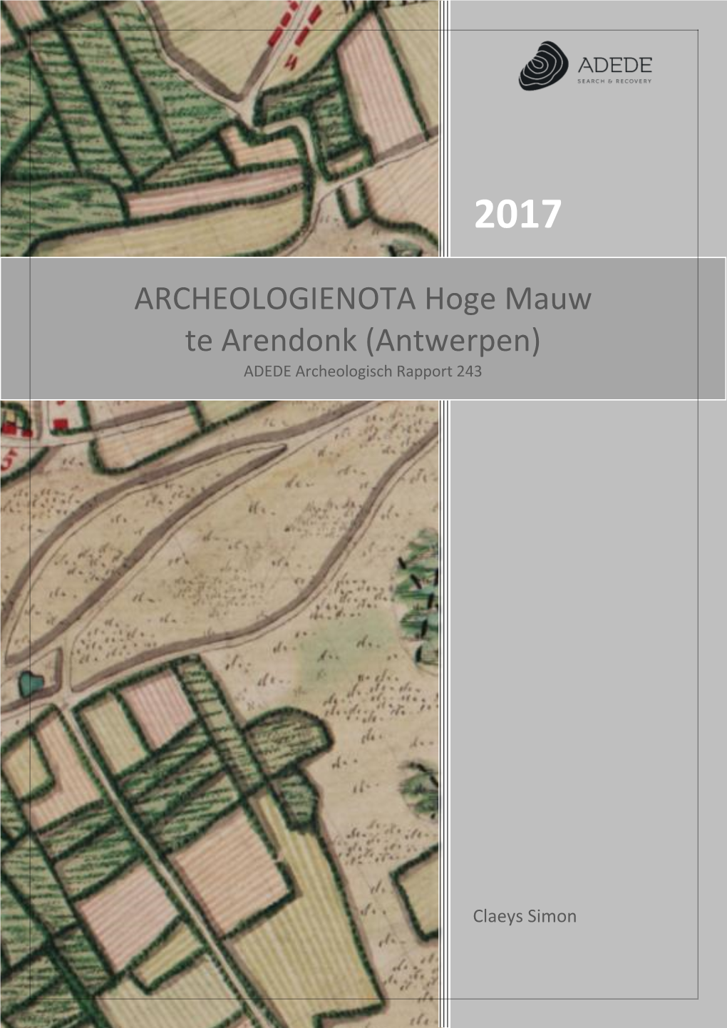 ARCHEOLOGIENOTA Hoge Mauw Te Arendonk (Antwerpen) ADEDE Archeologisch Rapport 243