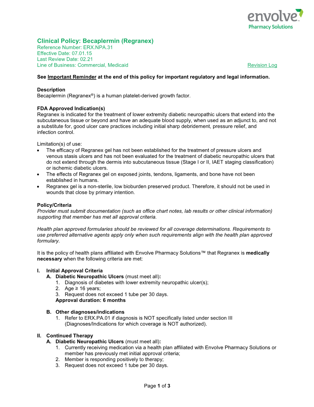 Becaplermin (Regranex) Reference Number: ERX.NPA.31 Effective Date: 07.01.15 Last Review Date: 02.21 Line of Business: Commercial, Medicaid Revision Log