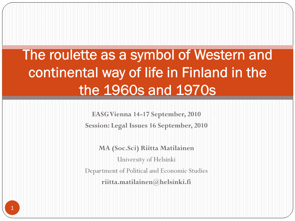 The Roulette As a Symbol of Western and Continental Way of Life in Finland in The