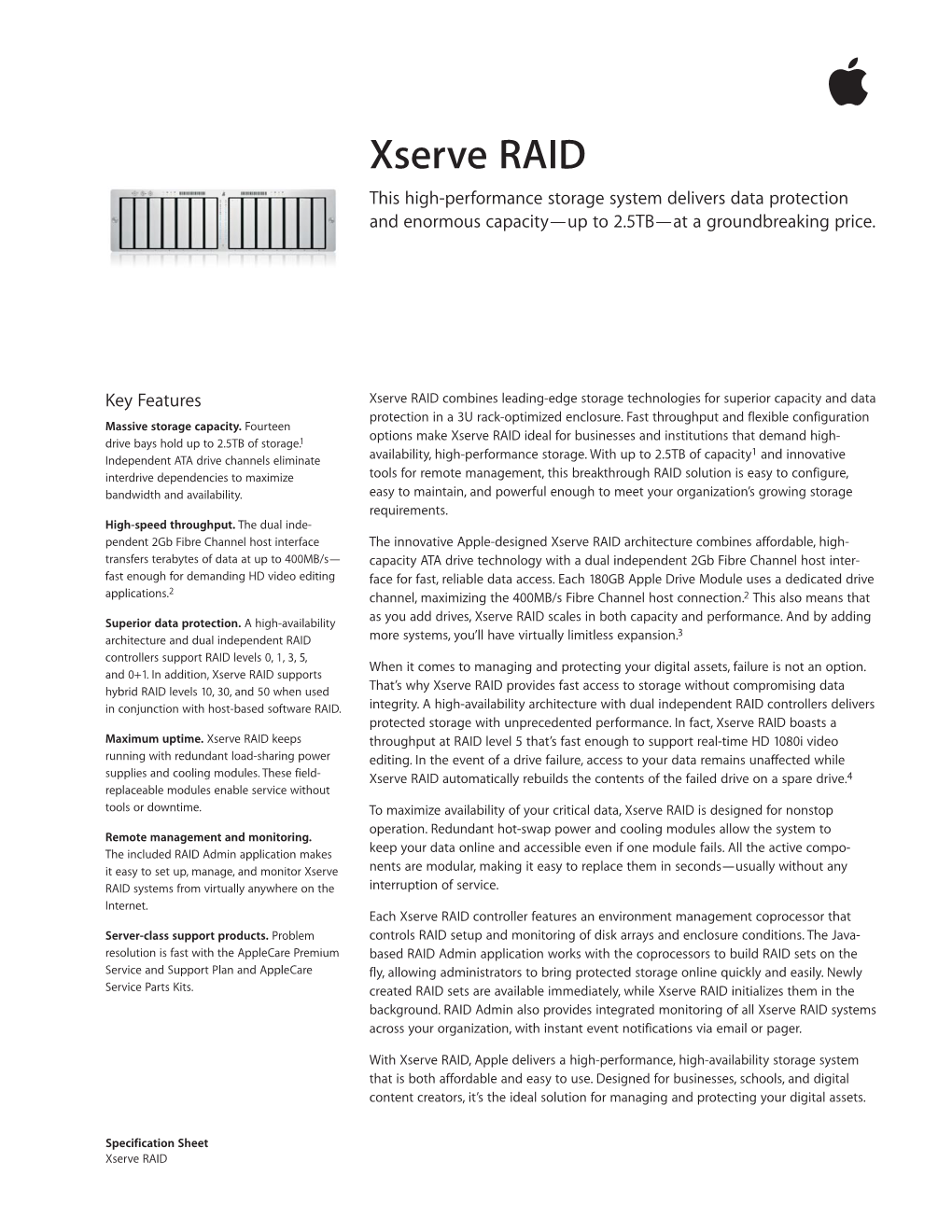 Xserve RAID This High-Performance Storage System Delivers Data Protection and Enormous Capacity—Up to 2.5TB—At a Groundbreaking Price