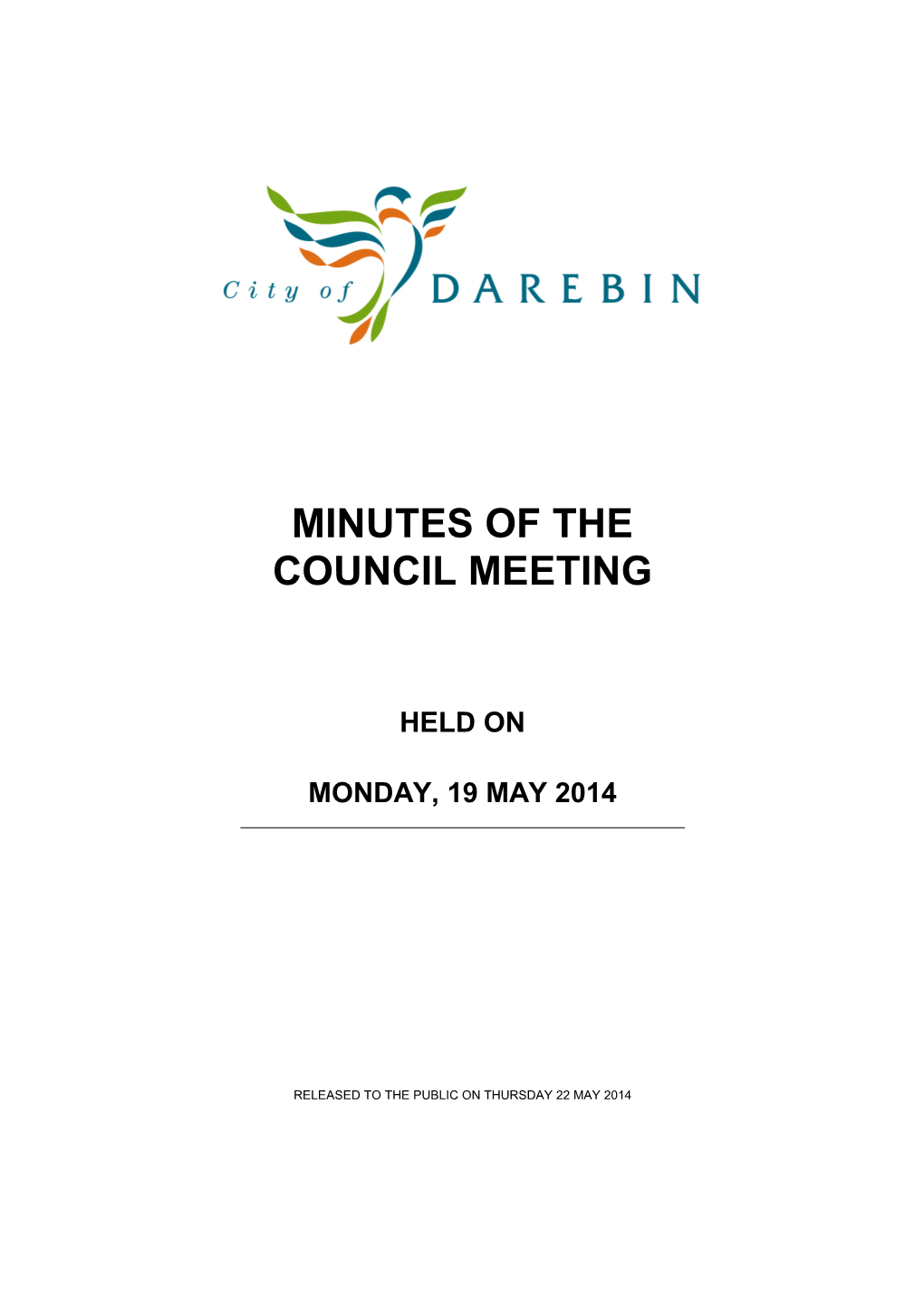 Ordinary Meeting of the Darebin City Council Held at Darebin Civic Centre, 350 High St, Preston on Monday 19 May 2014