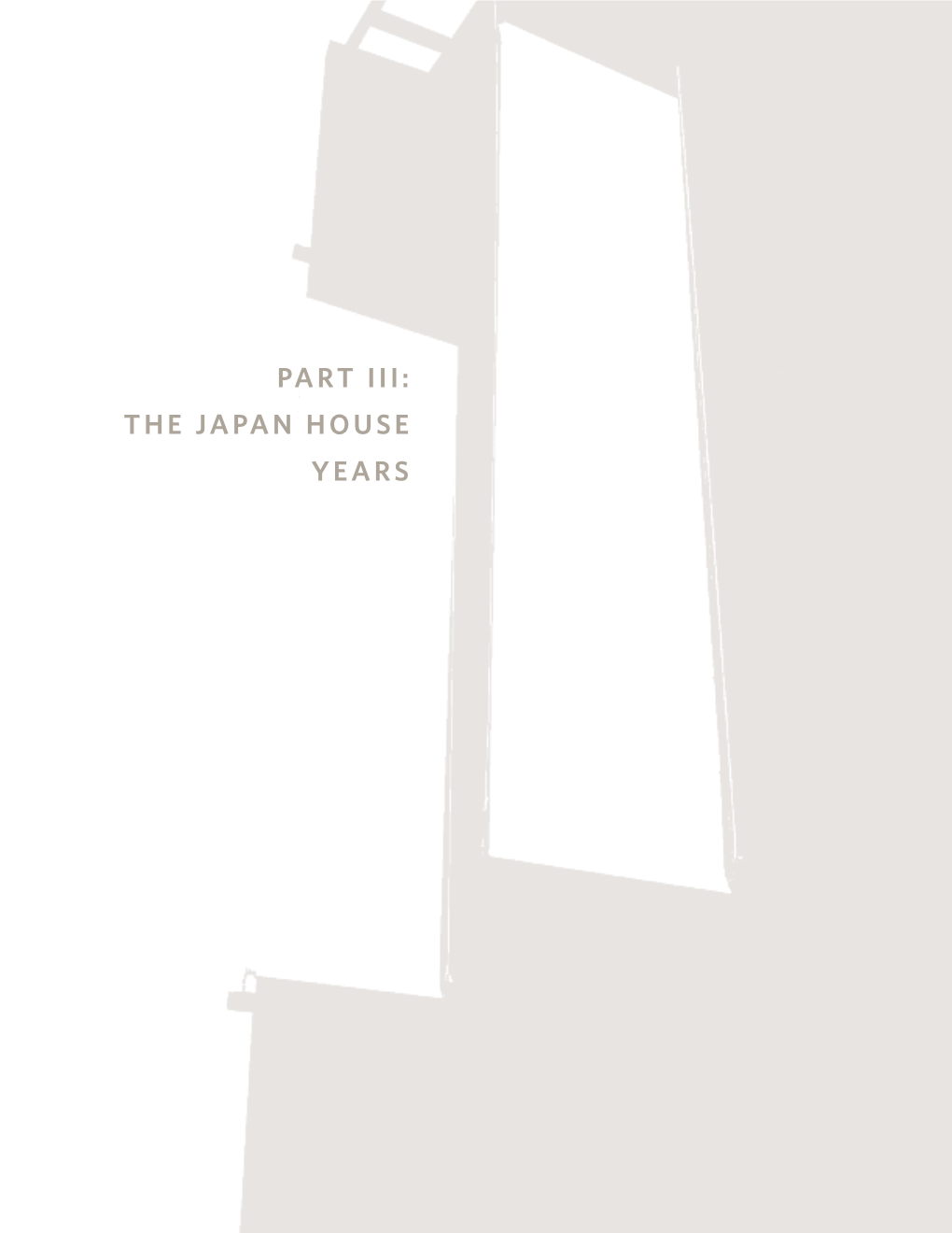 THE JAPAN HOUSE YEARS Reorganization and Expansion: Speaking Engagements and Intellectual Exchanges